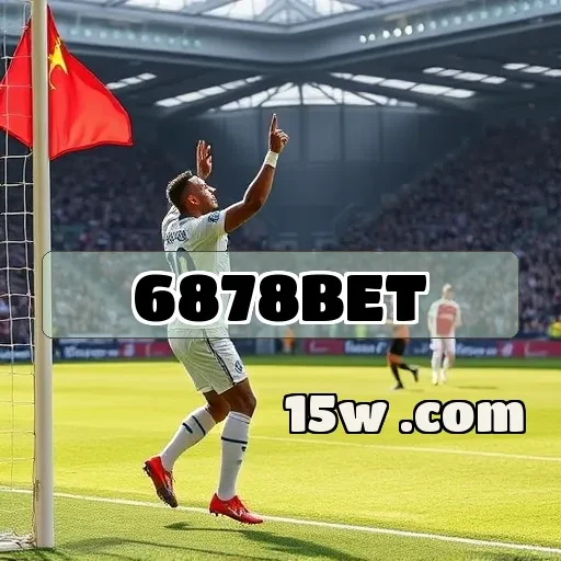 6878bet: Venha Aproveitar as Melhores Apostas Esportivas do Brasil